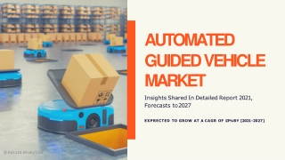 Automated guided vehicle market to make great impact in near future
