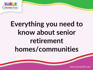 Everything you need to know about senior retirement homes/communities