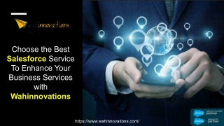 Choose the Best Salesforce Service To Enhance Your Business Services with Wahinnovations