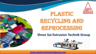 Plastics recycling and reprocessing | Shree Sai Extrusion Technik Group