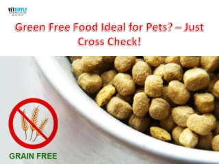 Grain Free Food Ideal for Pets? Just Cross Check| VetSupply | Australia Best onl