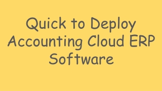 Quick to Deploy Accounting Cloud ERP Software