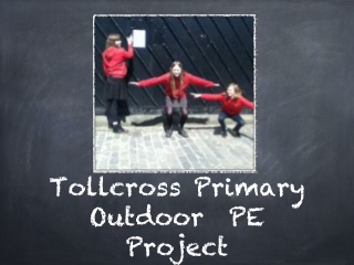 Tollcross Primary Outdoor PE Project