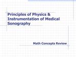 Principles of Physics Instrumentation of Medical Sonography