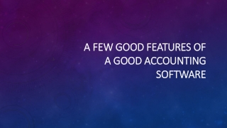 A Few Good Features of a Good Accounting Software