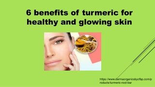 6 benefits of turmeric for healthy and glowing skin