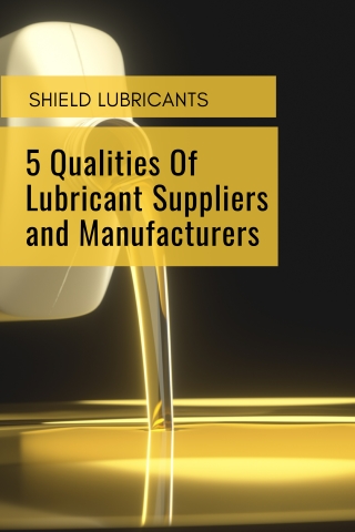 5 Qualities Of Lubricant Suppliers and Manufacturers