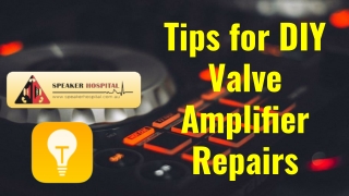 Tips for DIY Valve Amplifier Repairs