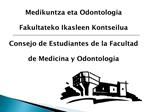 Medikuntza eta Odontologia Fakultateko Ikasleen Kontseilua Consejo de Estudiantes de la Facultad de Medicina y Odontolog