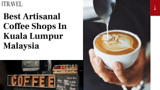 Best Artisanal Coffee Shops In Kuala Lumpur Malaysia