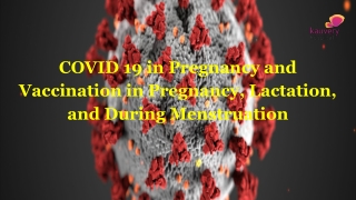 COVID 19 in Pregnancy and Vaccination in Pregnancy