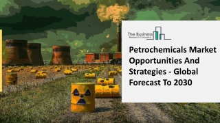 Petrochemicals Market Grow At Robust Rate During The Forecast Period 2021-2025