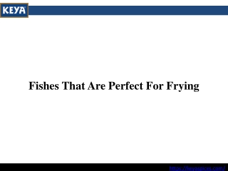 Fishes That Are Perfect For Frying
