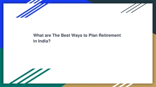 What are The Best Ways to Plan Retirement in India?