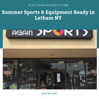 Summer Sports & Equipment Ready in Latham NY