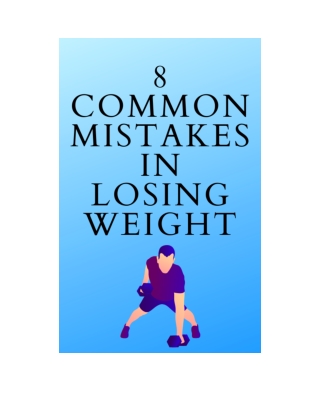 8 Common Mistakes in Losing Weight