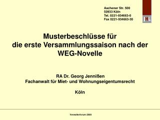 Musterbeschlüsse für die erste Versammlungssaison nach der WEG-Novelle RA Dr. Georg Jennißen Fachanwalt für Miet- und Wo