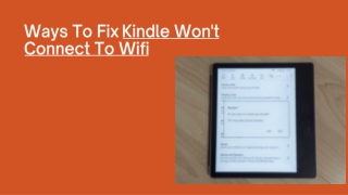 Steps To Solve Kindle Won’t Connect To Wifi Error