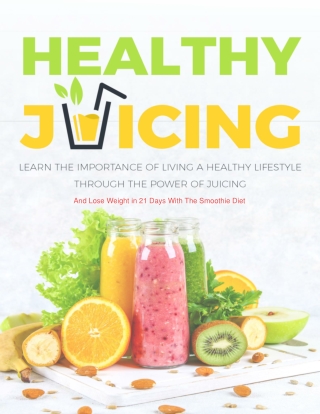 Healthy Juicing with The Smoothie Diet..