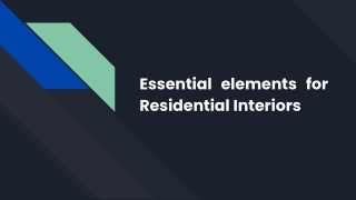 Essential elements for Residential Interiors