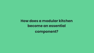How does a modular kitchen become an essential component