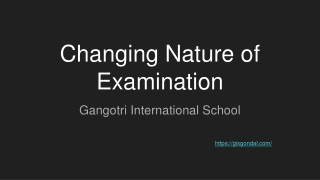 Changing Nature of Examination | Gangotri International School