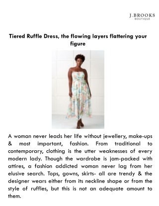 Tiered Ruffle Dress, the flowing layers flattering your figure