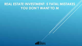 Real Estate Investment: 5 Fatal Mistakes You Don’t Want To Make