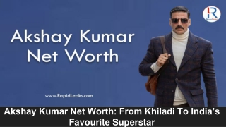 Akshay Kumar Net Worth From Khiladi To India’s Favourite Superstar