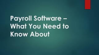 Payroll Software – What You Need to Know About