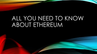 All You Need To Know About Ethereum