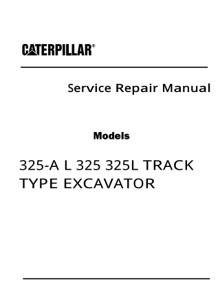 Caterpillar Cat 325 TRACK TYPE EXCAVATOR (Prefix 9KL) Service Repair Manual (9KL00001 and up)