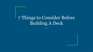 7 Things to Consider Before Building A Deck