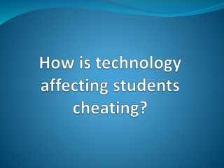 The impact of technology on cheating