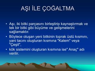 AŞI İLE ÇOĞALTMA