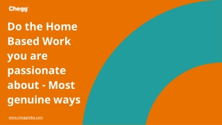 Do the Home Based Work you are passionate about - Most genuine ways-converted