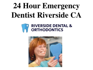 24 Hour Emergency Dentist Riverside CA