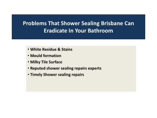 Problems That Shower Sealing Brisbane Can Eradicate In Your Bathroom