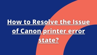 How to Resolve the Issue of Canon printer error state