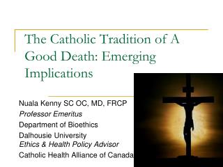 The Catholic Tradition of A Good Death: Emerging Implications