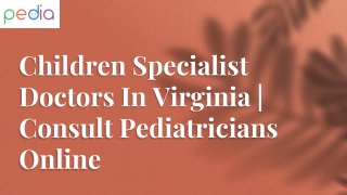Children Specialist Doctors In Virginia | Consult Pediatricians Online