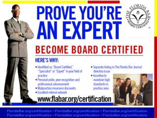 “The Florida Bar's board certification program sets high standards for lawyers who aspire to further their professionali