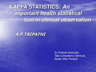 KAPPA STATISTICS: An 		important health statistical 			tool in clinical observation