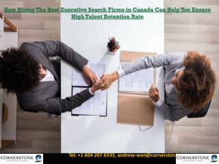 How Hiring The Best Executive Search Firms in Canada Can Help You Ensure High Talent Retention Rate