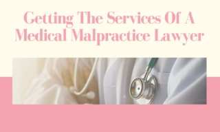Getting The Services Of A Medical Malpractice Lawyer