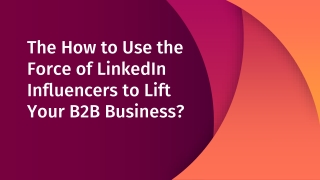 The How to Use the Force of LinkedIn Influencers to Lift Your B2B Business