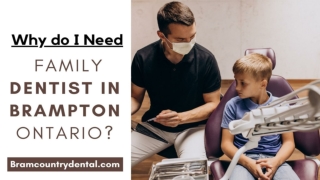 Why do I Need a Family Dentist in Brampton Ontario?