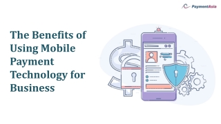 The Benefits of Using Mobile Payment Technology for Business