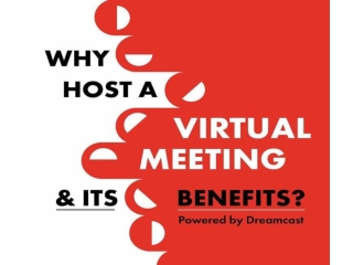 Why Host A Virtual Meeting & ITS Benefits