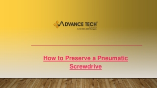 How to Preserve a Pneumatic Screwdrive